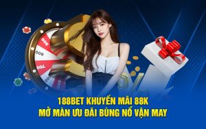 188bet khuyến mãi 88k