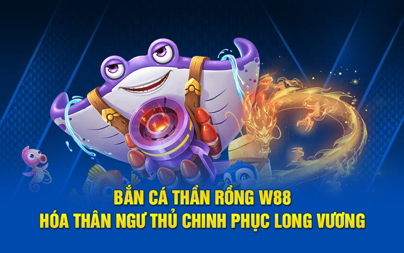 Bắn cá thần rồng