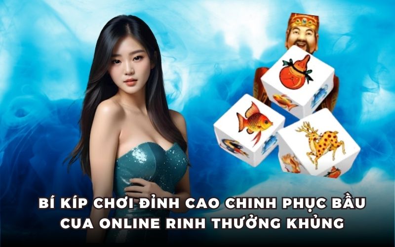 Bầu cua online bí kíp