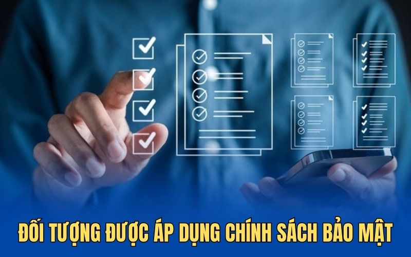 Đối tượng chính sách bảo mật w88