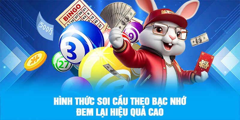 Hình thức soi cầu theo bạc nhớ đem lại hiệu quả cao