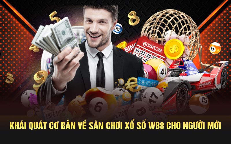 Khái quát cơ bản về sân chơi xổ số w88 cho người mới