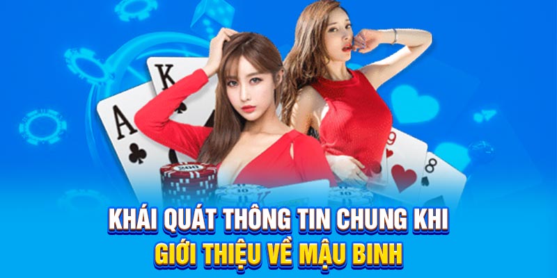 Khái quát thông tin chung khi giới thiệu về mậu binh