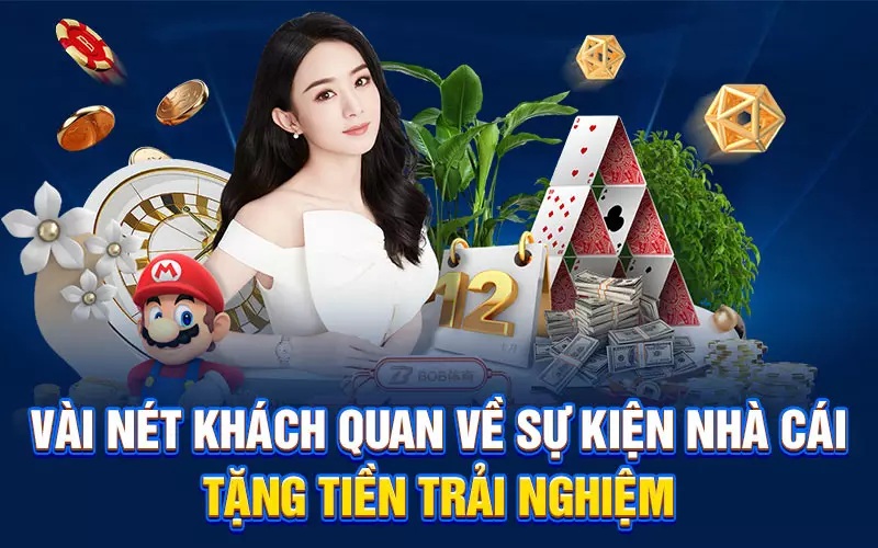 Vài nét khách quan về sự kiện nhà cái tặng tiền trải nghiệm